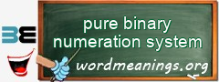 WordMeaning blackboard for pure binary numeration system